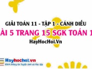 Giải bài 5 trang 15 Toán 11 tập 1 SGK Cánh Diều